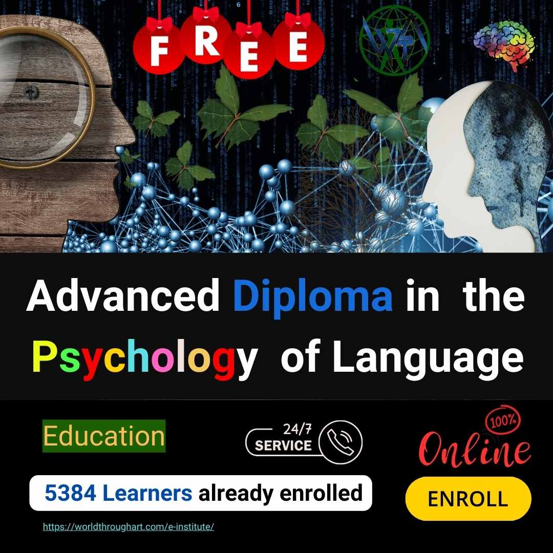 WorldThroughArt.com's Advanced Diploma in Psychology of Language – Affiliated with Alison and multinational companies. Empowering individuals globally with free education. Join our inclusive family where Earth is our home, promoting equality in all perspectives. Unlock knowledge and support at worldthroughart.com. #EducationForAll #PsychologyOfLanguage #FreeEducation #GlobalCommunity